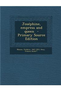 Josephine, Empress and Queen