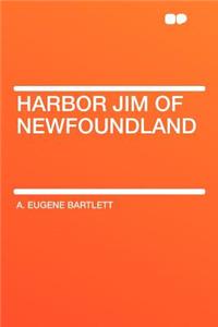Harbor Jim of Newfoundland