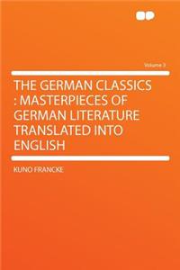 The German Classics: Masterpieces of German Literature Translated Into English Volume 3