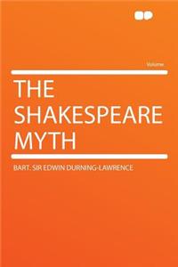The Shakespeare Myth