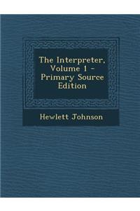 The Interpreter, Volume 1 - Primary Source Edition