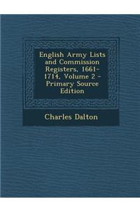 English Army Lists and Commission Registers, 1661-1714, Volume 2