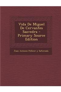 Vida De Miguel De Cervantes Saavedra