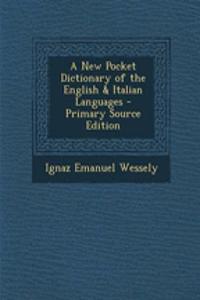 A New Pocket Dictionary of the English & Italian Languages - Primary Source Edition