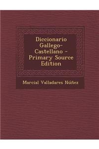Diccionario Gallego-Castellano - Primary Source Edition