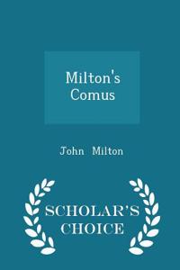Milton's Comus - Scholar's Choice Edition