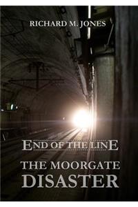 End of the Line - The Moorgate Disaster