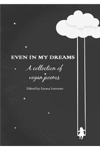 Even in My Dreams - A Collection of Vegan Poems