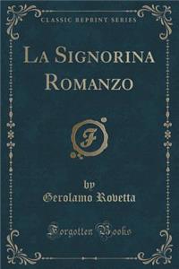 La Signorina Romanzo (Classic Reprint)