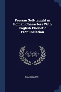 Persian Self-taught in Roman Characters With English Phonetic Pronunciation