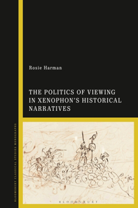 Politics of Viewing in Xenophon's Historical Narratives