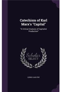 Catechism of Karl Marx's "Capital"