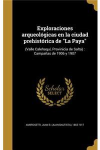 Exploraciones arqueológicas en la ciudad prehistórica de La Paya
