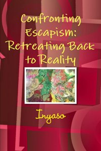 Confronting Escapism