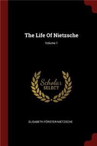 Life Of Nietzsche; Volume 1