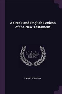 A Greek and English Lexicon of the New Testament