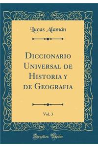 Diccionario Universal de Historia Y de Geografia, Vol. 3 (Classic Reprint)