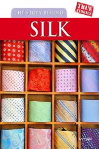 Story Behind Silk