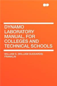 Dynamo Laboratory Manual, for Colleges and Technical Schools