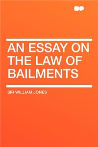 An Essay on the Law of Bailments