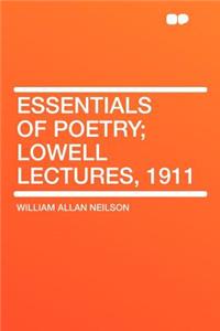 Essentials of Poetry; Lowell Lectures, 1911