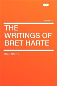 The Writings of Bret Harte Volume 10