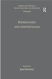 Volume 9: Kierkegaard and Existentialism