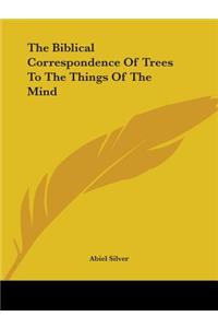 Biblical Correspondence Of Trees To The Things Of The Mind