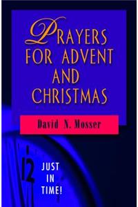 Just in Time! Prayers for Advent and Christmas