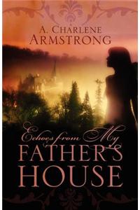 Echoes from My Father's House