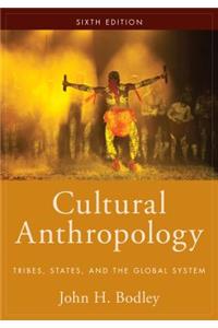 Cultural Anthropology: Tribes, States, and the Global System