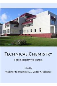 Technical Chemistry: From Theory to Praxis