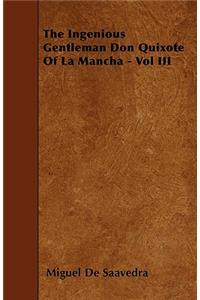 Ingenious Gentleman Don Quixote of La Mancha - Vol III