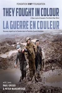They Fought in Colour / La Guerre En Couleur