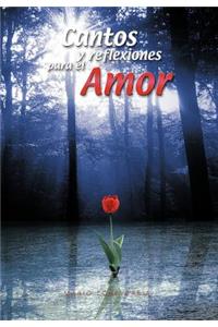 Cantos y Reflexiones Para El Amor