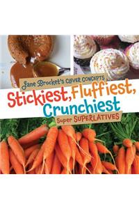 Stickiest, Fluffiest, Crunchiest
