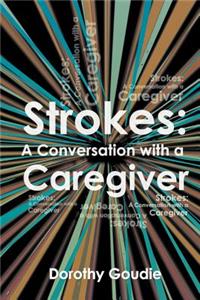 Strokes: A Conversation with a Caregiver