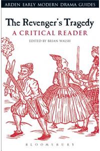 Revenger's Tragedy: A Critical Reader