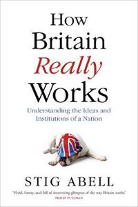 How Britain (Really) Works