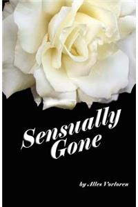 Sensually Gone!
