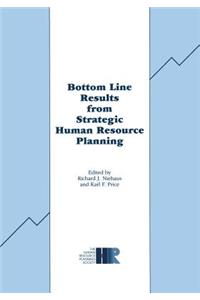 Bottom Line Results from Strategic Human Resource Planning