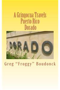 A Gringocua Travels Puerto Rico Dorado