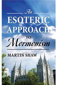 Esoteric Approach to Mormonism