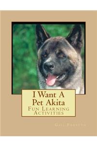I Want A Pet Akita