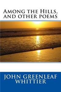 Among the Hills, and Other Poems