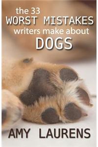 The 33 Worst Mistakes Writers Make about Dogs