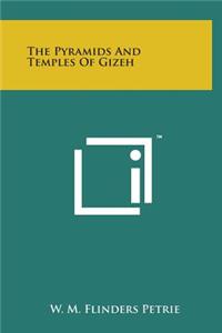 The Pyramids and Temples of Gizeh