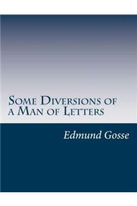 Some Diversions of a Man of Letters