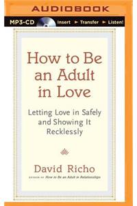 How to Be an Adult in Love