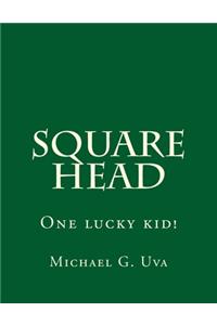 Square Head